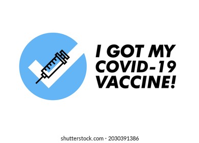 I got my covid-19 vaccine. Vector banner template with text I got my covid-19 vaccine. covid-19 vaccinated sticker.