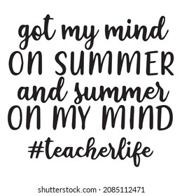 got my mind on summer and summer on my mind background inspirational quotes typography lettering design