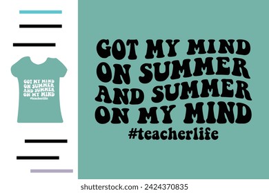 Got my mind on summer on my mind t shirt design 