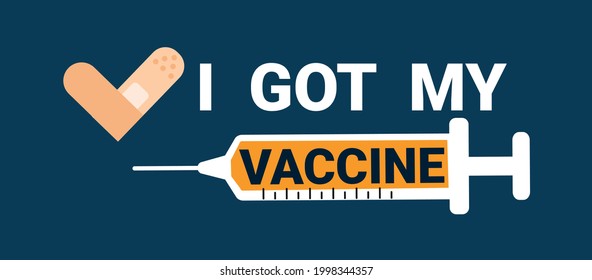 I got my vaccine vaccination concept with syringe and medical patch. Coronavirus vaccination sticker label card badge design. Covid-19 vaccine injection concept. Flat style vector illustration.