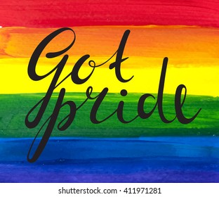 Got pride handwriting ink inscription on watercolour rainbow background. Calligraphy lettering for banner, poster, postcard. Design for International day against homophobia. Vector illustration. 