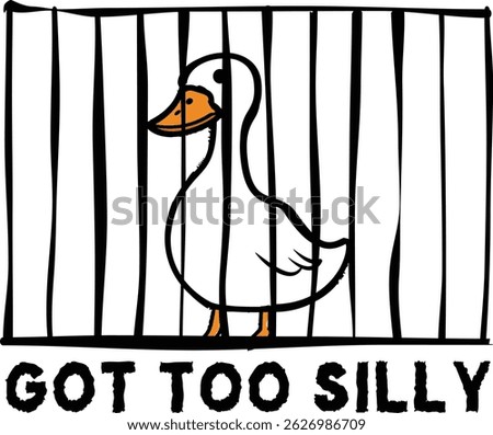 Got Too Silly, Goose In Jail Funny Illustration Design