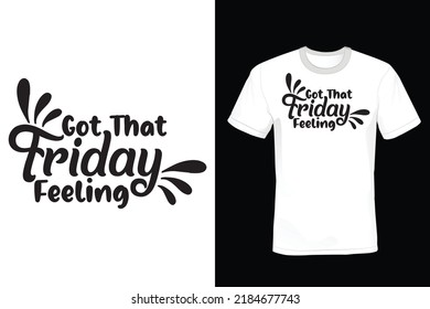 Got That Friday Feeling, Black Friday T shirt design, vintage, typography