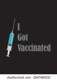 I got vaccinated. Covid-19 vaccine. Stop Covid-19. Vector illustration. injection vector design. Vector Illustration for Cards, T-Shirts, Poster, Wallpaper, Emblem, Greeting Cards, Sticker, etc.