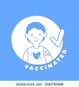 I got vaccinated sign. Cute cartoon person with medical plaster and doodle style lettering. Vectro sticker.