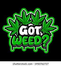 Got weed beautiful lettering design for cannabis brand, clothing, stickers, etc.