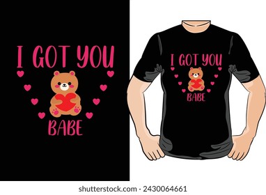 I Got You Babe T-Shirt Design, Vector File