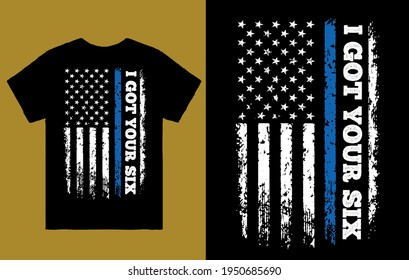 I got your six -American Blue line flag  t shirt design