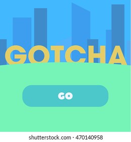 GOTCHA text on a background of abstract city style flat and click GO art