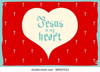gothic Bible lettering. Christian art. Jesus in my heart. vector vintage card heart retro art