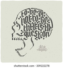 Gothic calligraphy text composition with classic quote «To be or not to be that is the question» in shape of angry skull