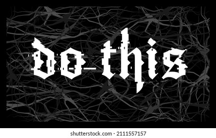 Gothic lettering in glitch style on dark abstract background in brutalist style. Monochrome artwork for t-shirt, merch, typography, cover, poster. Brutalism artwork print. Dark vector illustration