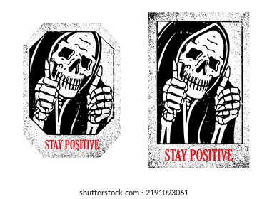 Gothic skull with "stay positive" 
Slogan.