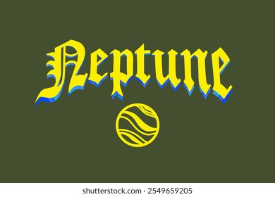 Gothic typography neptune slogan text print with planet neptune illustration for graphic varsity, t shirt, poster print