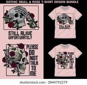 Gothic vector t-shirt design pack featuring line-art skulls wrapped in thorny red rose vines. Includes edgy streetwear quotes Still Alive Unfortunately with facepalming skeleton hand and Please Do Not Talk To Me with cracked skull side profile.
