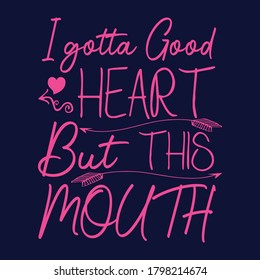 I gotta good heart but this month Christian Sayings and Christian Quotes colour.Christian Sayings and Christian Quotes.100% vector white t shirt, pillow, mug, sticker and other Printing media.

 
