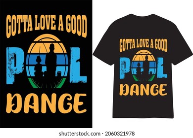 GOTTA LOVE A GOOD POL DANCE  t-shirt