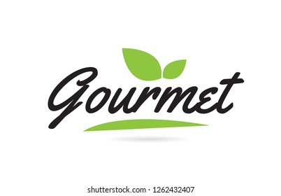 Gourmet hand written word text for typography design in black color with leaf  Can be used for a logo or icon