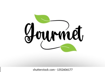 Gourmet word or text with green leaf on white background suitable for card icon or typography logo design