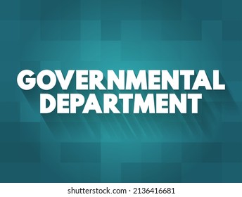 Governmental department - a sector of a national or state government that deals with a particular area of interest, text concept background