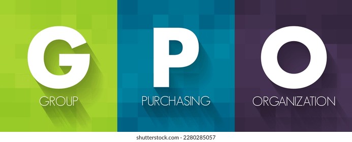 GPO Group Purchasing Organization - entity that is created to leverage the purchasing power of a group of businesses to obtain discounts from vendors, acronym text concept background