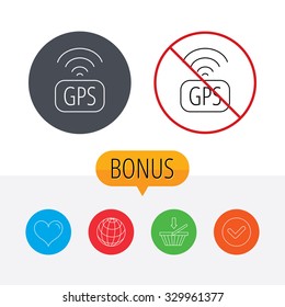 GPS navigation icon. Map positioning sign. Wireless signal symbol. Shopping cart, globe, heart and check bonus buttons. Ban or stop prohibition symbol.