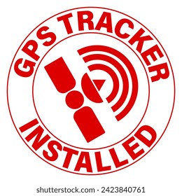 Gps tracker installed. Warning sticker sign anti thieves for vehicle security. Round shape with silhouette of a satellite and circular text.