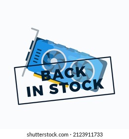 GPU de vuelta en la etiqueta de anuncio de stock. Ilustración de publicidad de dispositivos de tarjetas gráficas de vídeo de computadora de estilo plano. Etiqueta de aviso de disponibilidad de componentes de hardware. Aislado