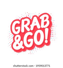 Grab and Go. Vector lettering banner. Vector illustration.