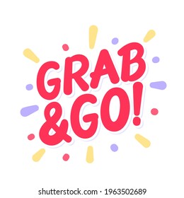 Grab and Go. Vector lettering banner. Vector illustration.