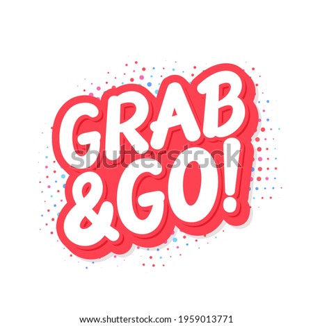 Grab and Go. Vector lettering banner. Vector illustration.