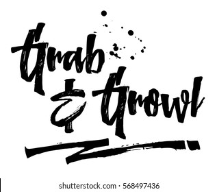 Grab & Growl Typography Modern Brush Script Art Pre-Feast Expression Design with Ink Splatters and swash for emphasis