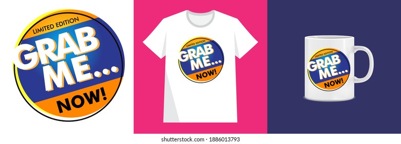 Grab Me Now! Funny joke quote ideas that are fresh and keep people entertained. Typography for posters, invitations, mug, greeting cards or t-shirts. Vector lettering, calligraphic design. Lifestyle.