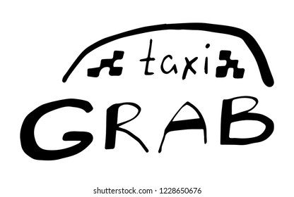 Grab taxi lettering in hand drawn style. Vector illustration