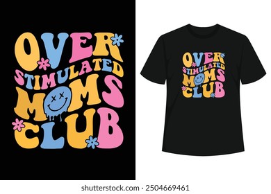 Grab this funny anxiety Mom design with words on the back saying Overstimulated Moms Club design to wear or as a present for mom, mama, hot mom, aunt, grandma, sister as a funny sarcastic trendy groov