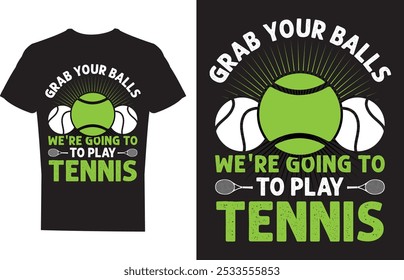 
Agarra tus bolas Vamos a jugar al tenis Diseño de camisetas