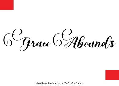 Grace Abounds Modern Cursive Typography Text Christmas Quote