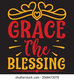 grace the blessing t shirt design, vector file.