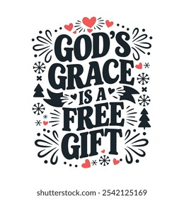 god’s grace is a free gift typography t shirt design