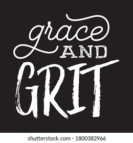 Grace and Grit T shirt Design Vector, Black background 