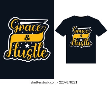 Grace  hustle illustrations for print-ready T-Shirts design