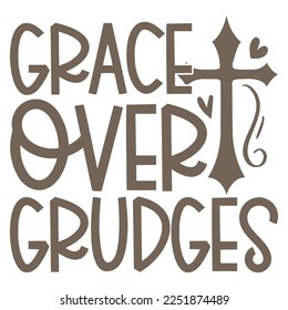 Grace Over Grudges - Boho Style Religious Biblical Christian Jesus Quotes T-shirt And SVG Design. Motivational Inspirational SVG Quotes T shirt Design, Vector EPS Editable Files.