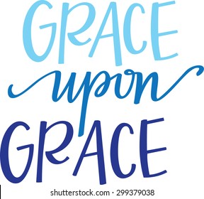 Grace Upon Grace in Hand Lettering