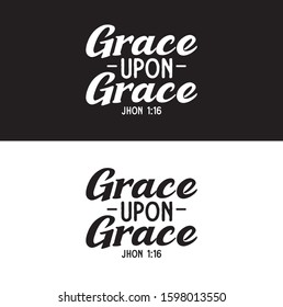 grace upon grace john 1:16 bible quote christian t shirt design