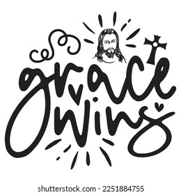 Grace Wins - Boho Style Religious Biblical Christian Jesus Quotes T-shirt And SVG Design. Motivational Inspirational SVG Quotes T shirt Design, Vector EPS Editable Files.