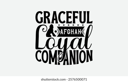 Graceful Afghan Loyal Companion - Afghan Hound Dog T - Shirt Design, Isolated On White Background, Illustration For Prints And Bags, Posters, Cards, Calligraphy Graphic Design. EPS 10