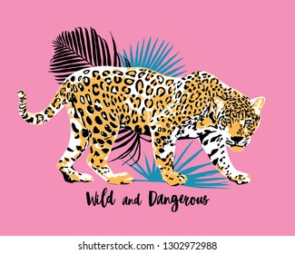 Graceful leopard and palm leaves on a pink background. Wild & Dangerous - lettering quote. Elegant poster, t-shirt composition, hand drawn style print. Vector illustration.