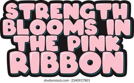 A graceful lettering vector highlighting the strength found in the pink ribbon.