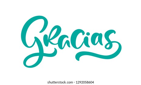 Gracias hand written lettering. Modern brush calligraphy. Thank you in spanish. Isolated on background. Vector illustration