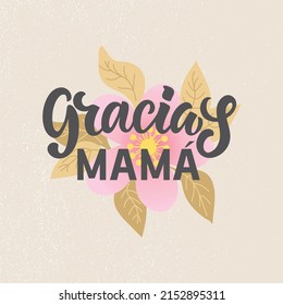 Gracias Mama handwritten text in Spanish (Thank you Mom). Vector illustration for Mother's Day. Lettering typography, modern brush calligraphy for greeting card, poster, logo, banner, t-shirt print